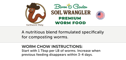 Bloom & Garden Soil Wrangler premium worm food label with Earthworm Wally mascot and feeding instructions